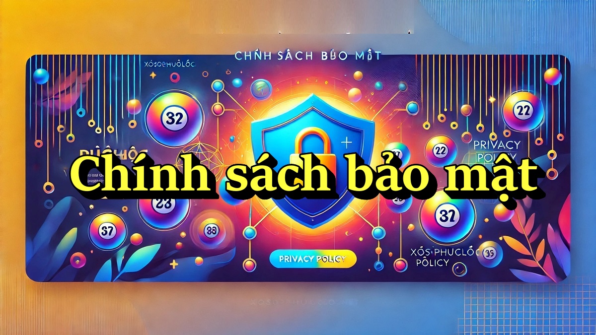 Chính sách bảo mật xosophucloc.net